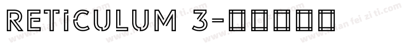 Reticulum 3字体转换